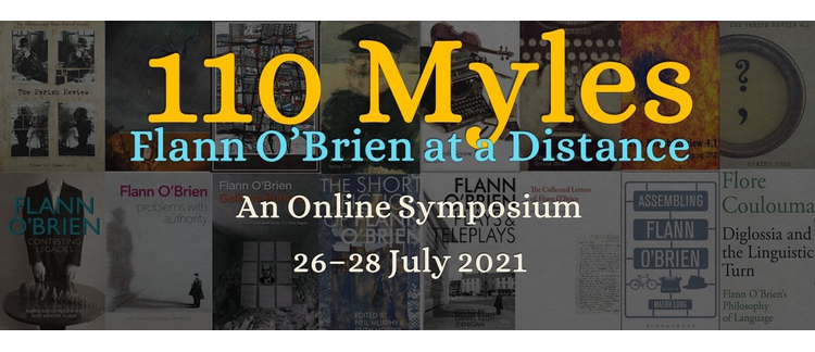 DEADLINE EXTENSION! "110 Myles: Flann O'Brien at a Distance" Online Symposium